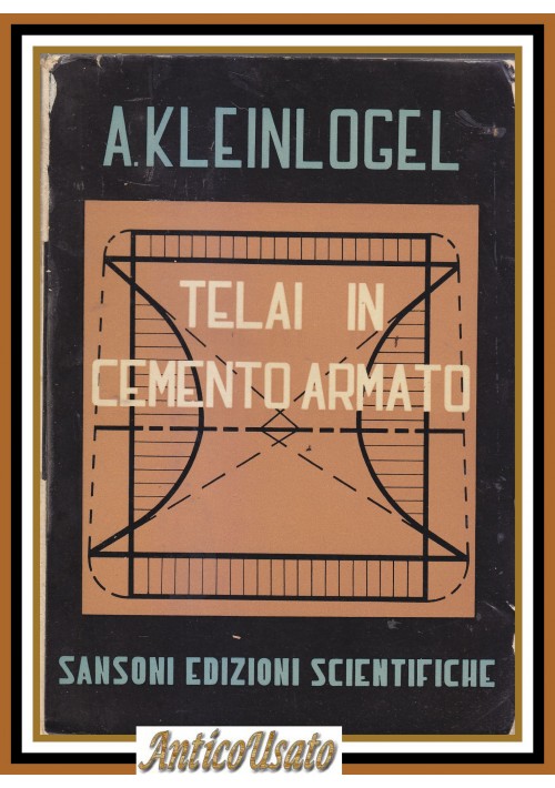 TELAI IN CEMENTO ARMATO di Kleinlogel 1955 Sansoni formule sviluppate applicabili 